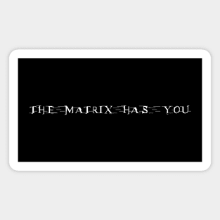 The Matrix Has You Magnet